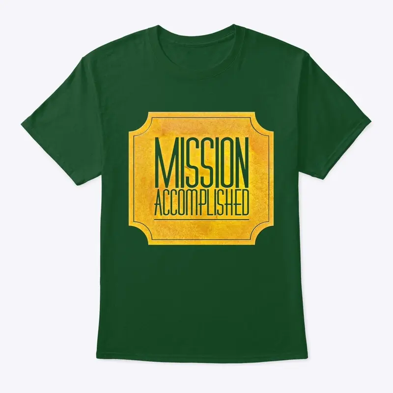 Mission Accomplished Tee